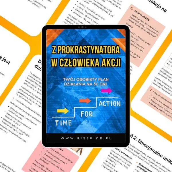 Z prokrastynatora w człowieka akcji – Twój osobisty plan działania na 30 dni