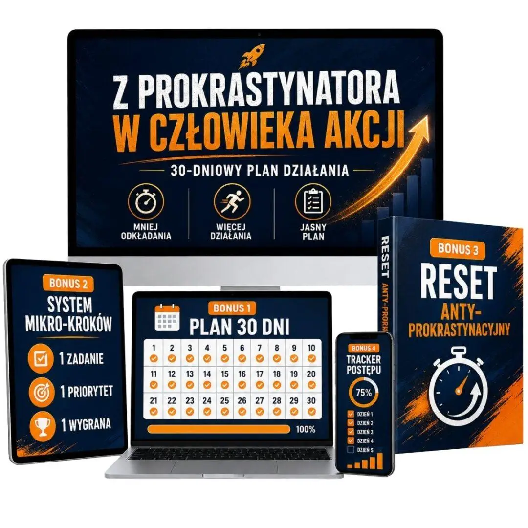 Z prokrastynatora w człowieka akcji &ndash; Tw&oacute;j osobisty plan działania na 30 dni