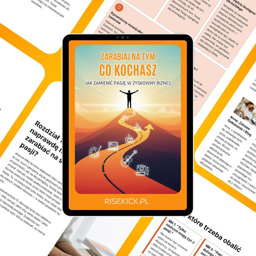 Zarabiaj na tym, co kochasz – Jak zamienić pasję w zyskowny biznes i żyć na własnych zasadach?