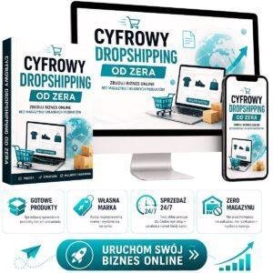 Cyfrowy Dropshipping od Zera: Zbuduj Biznes Online Bez Magazynu i Własnych Produktów