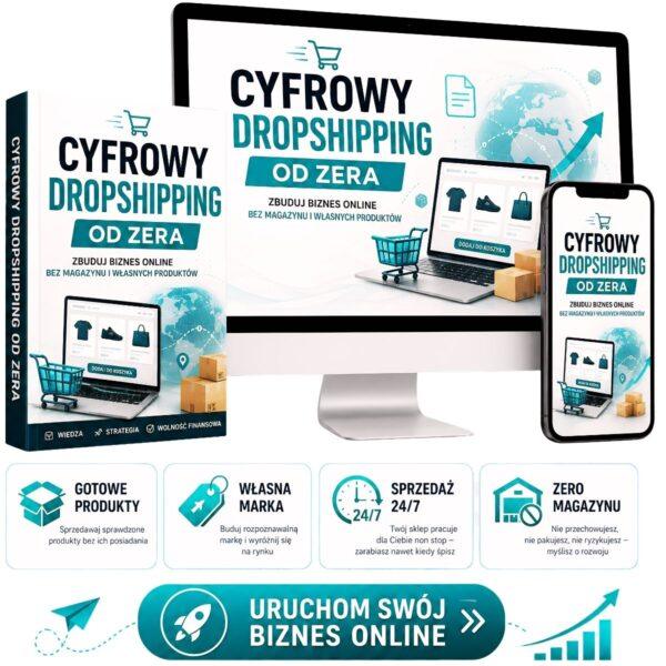 Cyfrowy Dropshipping od Zera: Zbuduj Biznes Online Bez Magazynu i Własnych Produktów