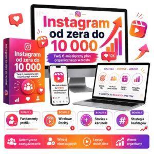 Instagram od zera do 10 000: Twój 6-miesięczny plan organicznego wzrostu