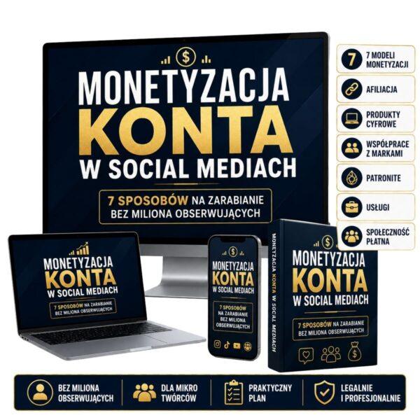 Monetyzacja Konta w Social Mediach: 7 Sposobów na Zarabianie Bez Miliona Obserwujących