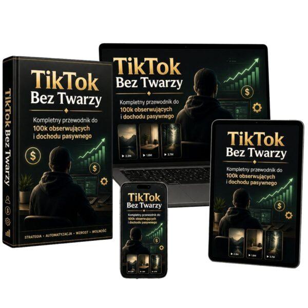 TikTok Bez Twarzy: Kompletny przewodnik do 100k obserwujących i dochodu pasywnego